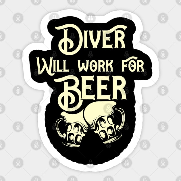 Diver will work for beer design. Perfect present for mom dad friend him or her Sticker by SerenityByAlex